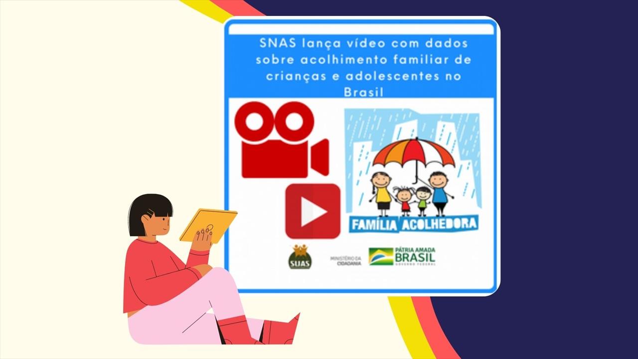 SNAS lança vídeo sobre Acolhimento Familiar