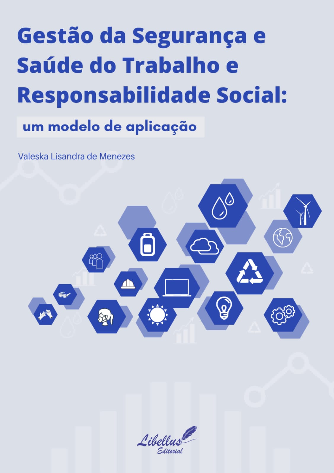 Gestão da Segurança e Saúde do Trabalho e Responsabilidade Social: um modelo de aplicação