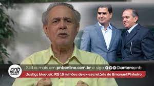 Justiça bloqueia R$ 15 milhões de ex-secretário de Emanuel Pinheiro