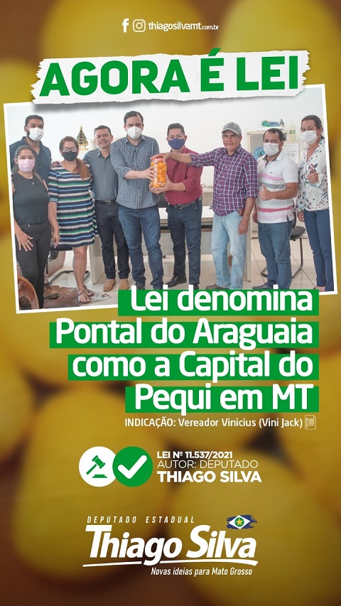 Lei do Deputado Thiago Silva torna Pontal do Araguaia a capital do pequi MT