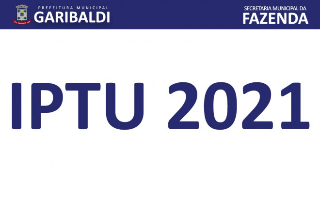 Segunda parcela do IPTU 2021 de Garibaldi vence nesta quinta-feira, 30