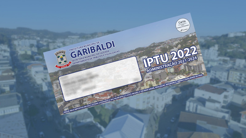 Prefeitura de Garibaldi disponibilizará informações sobre IPTU, ISSQN e demais taxas/impostos 2022 a partir de maio