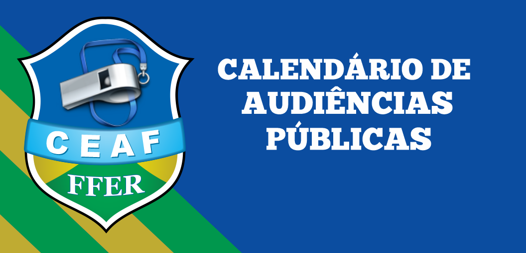 ATUALIZADO: CA/FFER apresenta Calendário de Audiências Públicas das Semifinais.