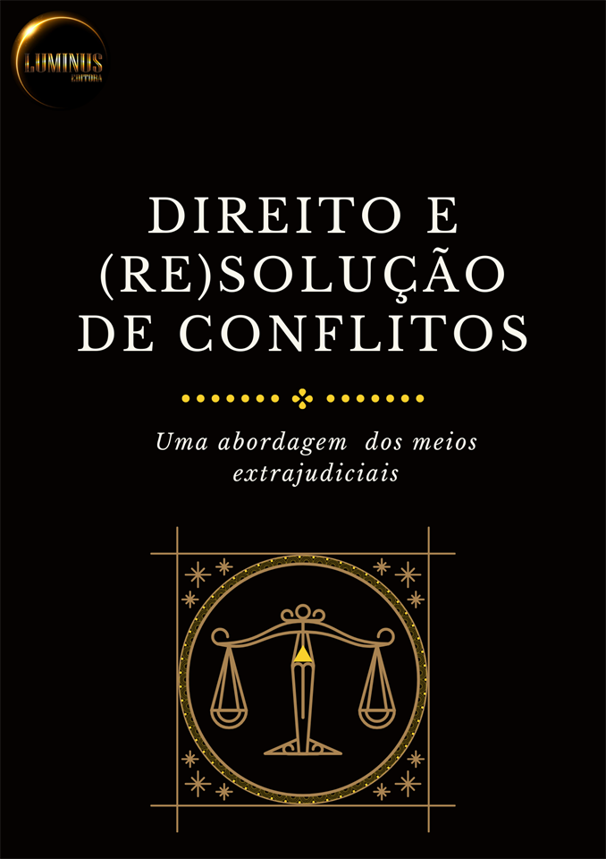 Direito e (re)solução de conflitos: Uma abordagem extrajudicial